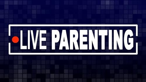 Comprehensive Live Parenting Guide: Expert Tips & Practical Advice - Image 2